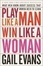 Cover of "Play Like a Man, Win Like a Woman"