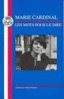 Marie Cardinal : Les Mots Pour Le Dire (French Texts)