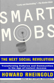 Smart Mobs : The Next Social Revolution