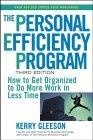 The Personal Efficiency Program : How to Get Organized to Do More Work in Less Time