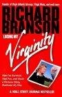Losing My Virginity : How I've Survived, Had Fun, and Made a Fortune Doing Business My Way