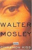 Cinnamon Kiss : A Novel (Easy Rawlins Mysteries (Audio))