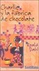 Charlie Y LA Fabrica De Chocolate/Charlie and the Chocolate Factory