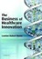 Cover of "The Business of Healthcare Innovation"