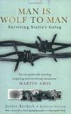 Man Is Wolf to Man : Surviving Stalin's Gulag