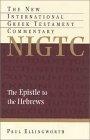 The Epistle to the Hebrews : A Commentary on the Greek Text (New International Greek Testament Commentary)