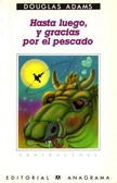 Hasta luego, y gracias por el pescado