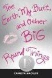 The Earth, My Butt, and Other Big Round Things
