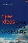 New Ideas from Dead Economists (Penguin Business)