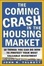 Cover of "The Coming Crash in the Housing Market"
