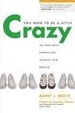 Cover of You Need to Be a Little Crazy   