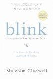 Blink : The Power of Thinking Without Thinking