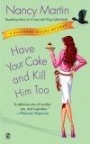 Have Your Cake and Kill Him Too : A Blackbird Sisters Mystery