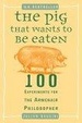 Cover of The Pig That Wants to Be Eaten