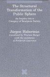 The Structural Transformation of the Public Sphere : An Inquiry into a Category of Bourgeois Society (Studies in Contemporary German Social Thought)