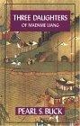 Three Daughters of Madame Liang (Buck, Pearl S. Oriental Novels of Pearl S. Buck, 4th,)