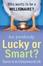 Cover of Lucky or Smart