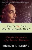 What Do You Care What Other People Think? : Further Adventures of a Curious Character