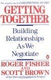 Getting Together : Building Relationships As We Negotiate
