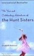 Cover of The True and Outstanding Adventures of the Hunt Sisters