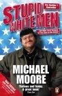 Stupid White Men : ...and Other Sorry Excuses for the State of the Nation!