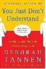 You Just Don't Understand : Women and Men in Conversation