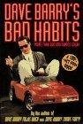 Dave Barry's Bad Habits a 100% Fact-Free Book