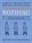 Cover of "How to Change Your Entire Life By Doing Absolutely Nothing"