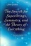 Cover of The Search For Superstrings, Symmetry, And The Theory Of Everything