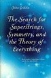Cover of The Search For Superstrings, Symmetry, And The Theory Of Everything