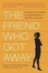 Cover of "The Friend Who Got Away"