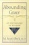 Cover of "Abounding Grace An Anthology Of Wisdom"