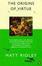 Cover of "The Origins of Virtue"