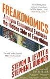Freakonomics : A Rogue Economist Explores the Hidden Side of Everything