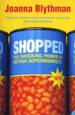Shopped : The Shocking Power of British Supermarkets