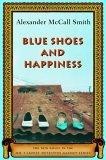 Blue Shoes and Happiness : The New Novel in the No. 1 Ladies' Detective Agency Series (No. 1 Ladies Detective Agency)