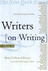 Writers on Writing, Volume II : More Collected Essays from The New York Times
