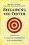 Cover of "Reclaiming The Center"