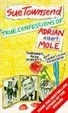 Cover of True Confessions of Adrian Albert Mole, Margaret Hilda Roberts and Susan Lilian Townsend