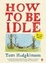 Cover of "How to Be Idle"
