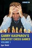 Garry Kasparov's Greatest Chess Games : v.1