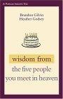 Wisdom From The Five People You Meet In Heaven (Popular Insights)