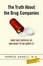 Cover of "The Truth About the Drug Companies"