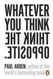 Image of Whatever You Think, Think The Opposite