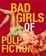 Cover of "Bad Girls of Pulp Fiction"