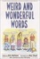 Cover of Weird and Wonderful Words