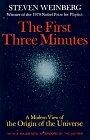 The First Three Minutes : A Modern View of the Origin of the Universe