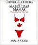 Cover of Canuck Chicks and Maple Leaf Mamas