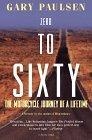 Zero to Sixty : The Motorcycle Journey of a Lifetime