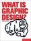 Cover of "What Is Graphic Design?"